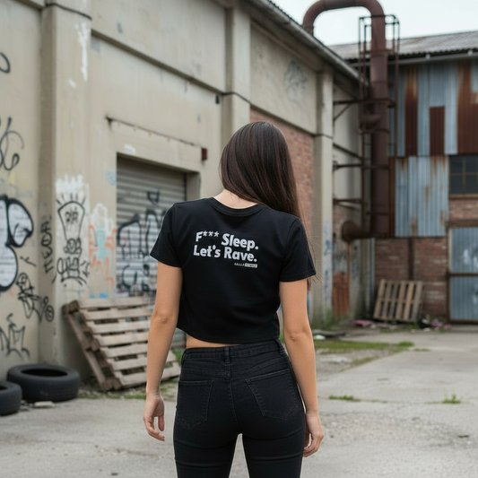 Crop Top - F*** Sleep. Let’s Rave.